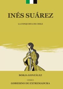 Inés Suárez. La conquista de Chile